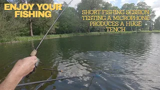 Short fishing session testing a microphone produces a huge Tench