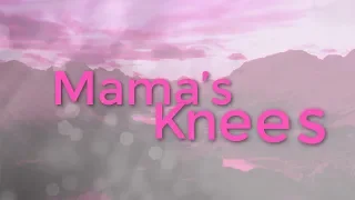 Mama's Knees (Official Lyric Video)
