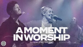A Moment In Worship | May 23rd 2021 | Hillsong Church Online