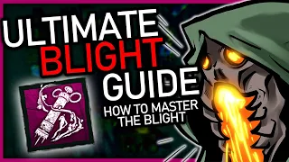 Ultimate Blight Guide | How To Master! | Dead By Daylight