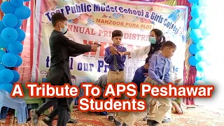 A Tribute To APS Peshawar Students | School Tablo | 2022