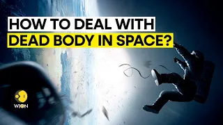 What happens to the body if one dies in space? | WION Originals