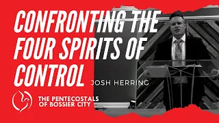 "Confronting The Four Spirits Of Control" - Josh Herring