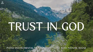 Trust In God: Instrumental Worship, Meditation & Prayer Music with Nature 🌿CHRISTIAN piano