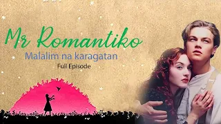 Mr Romantiko - Malalim na karagatan | Love Stories - Full Episode