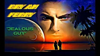 HQ FLAC   BRYAN FERRY (of Roxy Music) -   JEALOUS GUY  Super Enhanced audio & lyrics  LENNON COVER