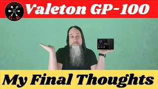 Valeton GP 100 My Final Thoughts