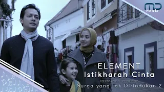 Element - Istikharah Cinta (Official Music Video) I OST. Surga yang Tak Dirindukan 2