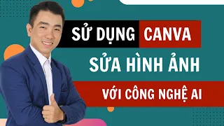 Hướng Dẫn Sử Dụng Canva Sửa Hình Ảnh Với Công Nghệ AI Siêu Nhanh Mà Bạn Nên Biết