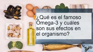 ¿Qué es el famoso Omega-3 y cuáles son sus efectos en el organismo?