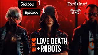 LOVE DEATH + ROBOTS SEASON 1 EPISODE 1 EXPLAINED IN HINDI | SONNIE'S EDGE | LOVE DEATH AND ROBOT