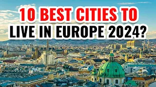 10 Best Cities to Live in Europe in 2024 (Why They're Best)