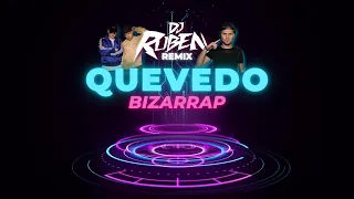 Bizarrap - Quevedo (Dj Ruben Remix)