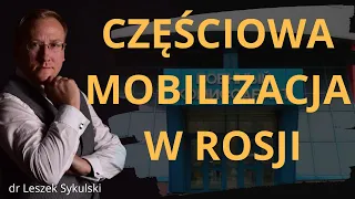 Częściowa mobilizacja w Rosji - 21 IX 2022 | Odc. 573 - dr Leszek Sykulski