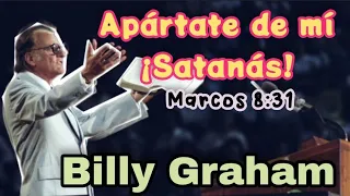 APÁRTATE DÉ MÍ ¡SATANÁS! - Por Billy Graham