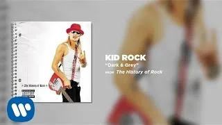 Kid Rock - Dark & Grey