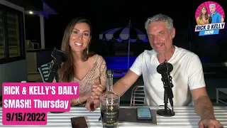 RICK & KELLY'S DAILY SMASH! - Thursday 9/15/2022