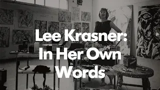 Lee Krasner: In Her Own Words