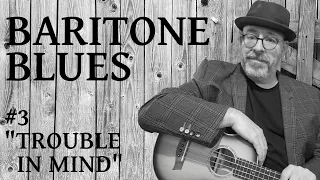 Baritone Blues Ukulele #3 "Trouble In Mind", an 8 bar blues in G.