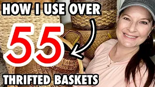 THRIFTING OVER 55 Baskets! What do I use them all for?
