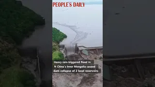 Heavy rain-triggered floods in N China's Inner Mongolia caused dam collapse of two local reservoirs