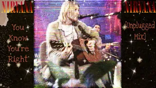 Nirvana   You Know You're Right (Unplugged Mix)