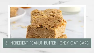 3-Ingredient Peanut Butter Honey Oat Bars
