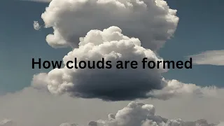 How clouds are formed