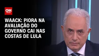 Waack: Piora na avaliação do governo cai nas costas de Lula | WW