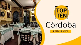 Top 10 Best Restaurants to Visit in Córdoba | Spain - English