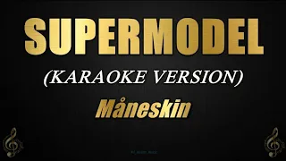 SUPERMODEL - Måneskin (Karaoke)