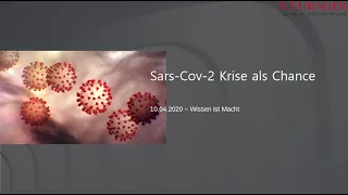 Sars-Cov-2 Krise als Chance - 10.04.2020 Wissen ist macht