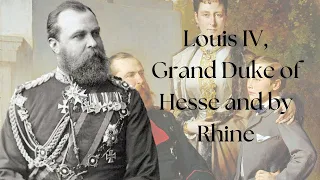 Louis IV, Grand Duke of Hesse and by Rhine