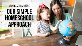 OUR SIMPLE APPROACH TO MONTESSORI HOMESCHOOL