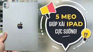 TOP 5 TUYỆT CHIÊU TRÊN IPAD - GIÚP BẠN XÀI CỰC SƯỚNG !!!