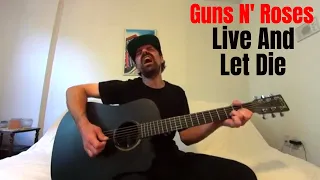 Live And Let Die - Guns N' Roses [Acoustic Cover by Joel Goguen]