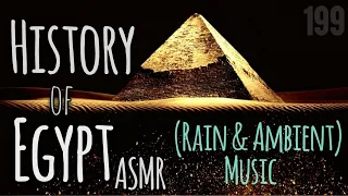 ASMR | History of Ancient Egypt (whisper with Rain/Ambient Music to help study, sleep, relax)