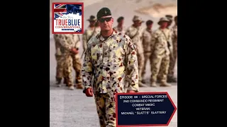 True Blue Conversations - Michael “Slatt’s” Slattery 2nd Commando Regiment Combat Medic