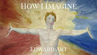 How I Imagine - Edward Art (Neville Goddard Inspired)