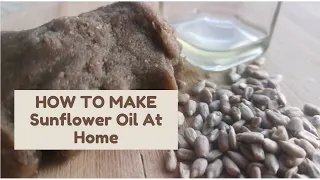 How to Make Your Own Sunflower Oil (2 Ingredients!)