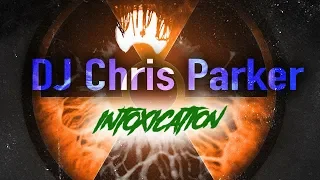 DJ Chris Parker – Intoxication (ПРЕМЬЕРА 2018)