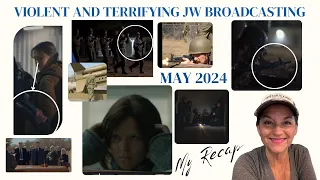 JW Broadcasting May 2024: Violent And Terrifying. My Recap #jehovahswitness #watchtower #exjw