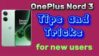 OnePlus Nord 3 tips and tricks for new users - phone settings