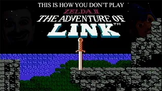 This Is How You DON'T Play Zelda 2: Adventure of Link (0utsyder Edition)