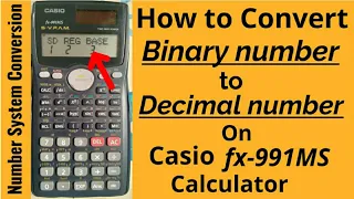 How to convert binary number into decimal number on casio fx-991ms calculator | Number Systems|