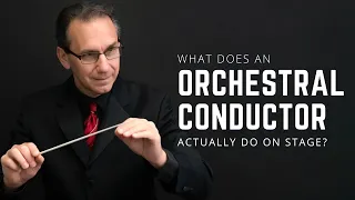 What Does An Orchestral Conductor Do On Stage?