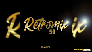 DJ GIAN - RetroMix Vol 50 (Party Hits 60s 70s 80s)