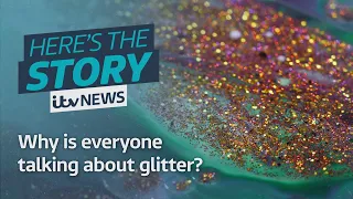 Why is everyone talking about glitter? | ITV News