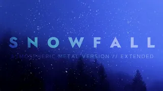 Øneheart x Reidenshi - Snowfall // Atmospheric Metal Version (EXTENDED)