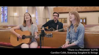Caroline Cobb: There is a Mountain [OFFICIAL Live Performance & Song Story]